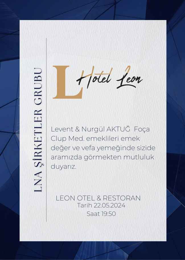 Görselde, Leon Otel & Restoran'ın tabelası ve yemeğin davetiyesi yer alıyor. Tabelada otelin adı ve logosu yer alırken, davetiyede yemeğin tarihi, saati, yeri ve teması yazıyor. Davetiyede ayrıca LNA Şirketler Grubu'nun logosu da yer alıyor.