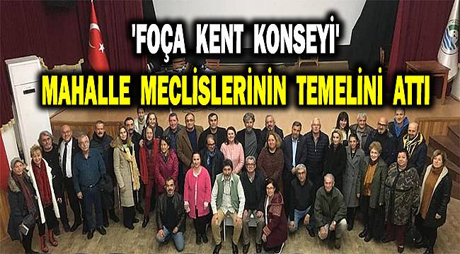 Foça'da mahalle temsilcileri seçildi 