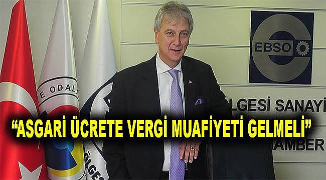 Yorgancılar'dan asgari ücrete vergi muafiyeti çağrısı 