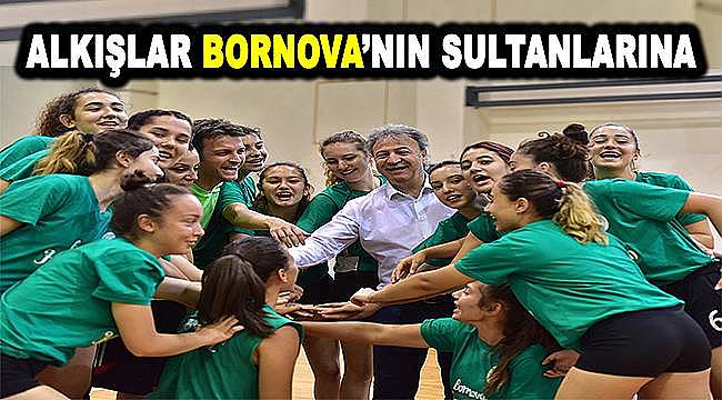 Alkışlar Bornova'nın Sultanlarına 