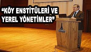 Konak Belediye Başkanı Abdül Batur çalıştayda konuştu: Köy Enstitüleri ruhu ölmez