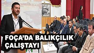 'Küçük Ölçekli Ticari ve Amatör Balıkçılık Etkileşimi Çalıştayı' Foça'da gerçekleştirildi…  