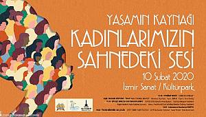 "Kadınlarımızın Sahnedeki Sesi" İzsanat'ta 