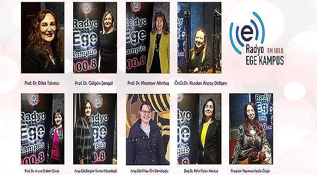 Egeli bilim kadınları 8 Mart'ta Radyo Ege Kampüs'e konuk olacak 