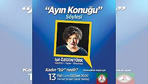 Karşıyaka'da Ayın Konuğu Işıl Özgentürk 