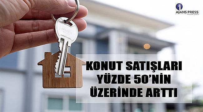 Konut satışları yüzde 50'nin üzerinde arttı 