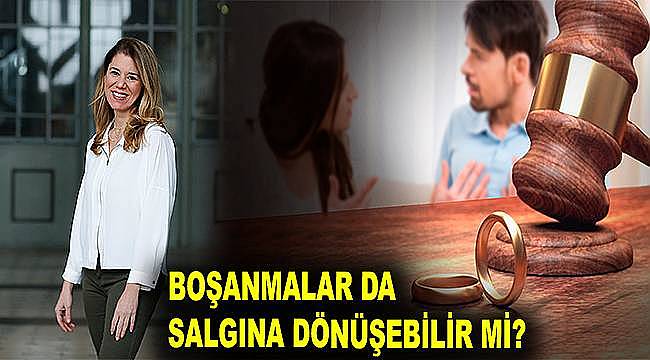 Boşanmalar da Salgına Dönüşebilir mi? 