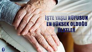 İşte yaşlı nüfus oranının en yüksek olduğu ülkeler