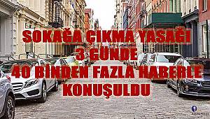 Sokağa çıkma yasağı 3 günde 40 binden fazla haberle konuşuldu