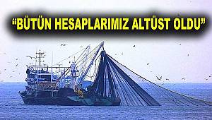 "Tarihin en kötü balık sezonunu yaşadık"