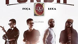 FOÇA LOCA'YLA COŞUYOR 