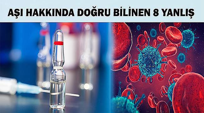  Aşı hakkında doğru bilinen 8 yanlış!  