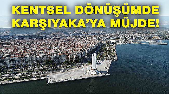 Kentsel dönüşümde Karşıyaka'ya müjde: Kat sayısı korunacak, dönüşümün önü açılacak  