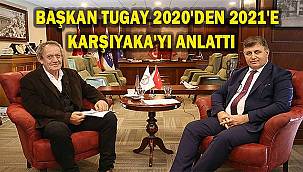Başkan Tugay 2020'den 2021'e Karşıyaka'yı anlattı 