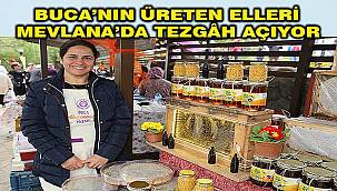 Buca'nın üreten elleri Mevlana'da tezgâh açıyor 