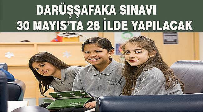 Darüşşafaka'nın 8 yıllık tam burslu eğitimi için 28 ilde sınav yapılacak 