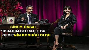 Foçalı oyuncu Sinem Ünsal, "İbrahim Selim ile Bu Gece"nin konuğu oldu