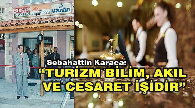 Karaca: Turizmde kazanmak için risk almak gereklidir