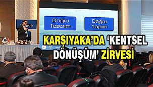 Karşıyaka'da 'kentsel dönüşüm' zirvesi 
