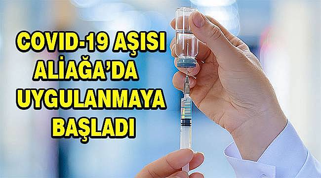 Covid-19 Aşısı Aliağa'da Uygulanmaya Başladı 