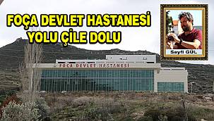 Foça Devlet Hastanesi Yolu Çile Dolu