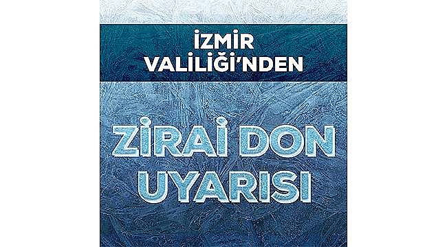 İzmir Valiliği'nden Zirai Don Uyarısı 