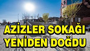Azizler Sokağı yeniden doğdu 