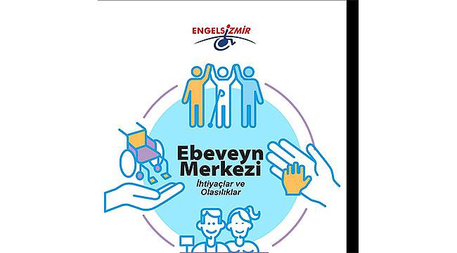 Engelli aileleri için kurulacak Ebeveyn Merkezi, Türkiye'ye örnek olacak 