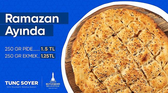 İzmir Büyükşehir Belediyesi pide fiyatını açıkladı: Kent Ekmek'te Ramazan pidesi 1,5 liraya satılacak