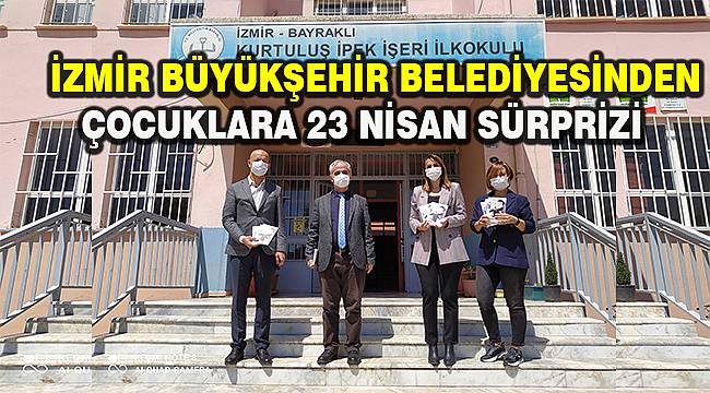 İzmir Büyükşehir Belediyesinden çocuklara 23 Nisan sürprizi  