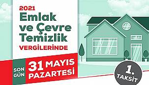 Emlak ve Çevre Temizlik Vergilerinde Son Ödeme 31 Mayıs