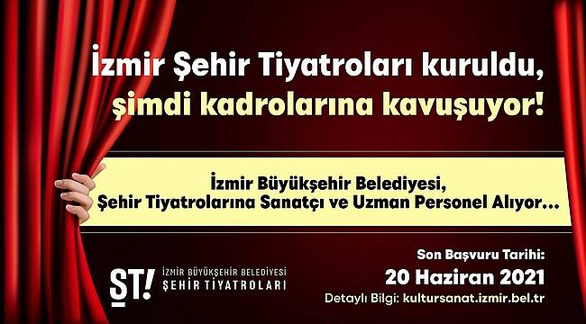 İzmir Büyükşehir Belediyesi Şehir Tiyatroları  personel alıyor 