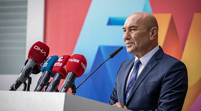 Başkan Tunç Soyer: "İzmir'in misyonu, yüzölçümünden büyüktür"