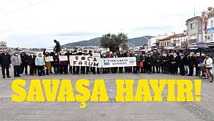 Foça Kent Konseyi'nden ''Savaşa Hayır!' 