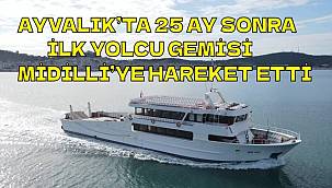 Ayvalık'ta 25 Ay Sonra İlk Yolcu Gemisi Midilli'ye Hareket Etti 