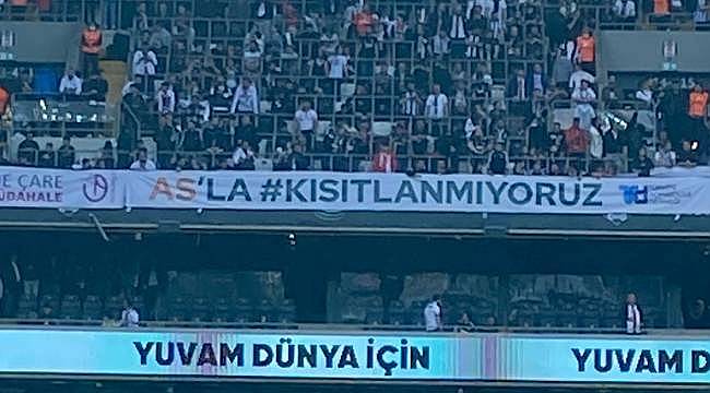 Beşiktaş'tan "AS'la Kısıtlanmıyoruz" pankartı