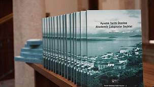 "Ayvalık Tarihi Üzerine Akademik Çalışmalar Seçkisi" kitabının tanıtımı yapıldı 