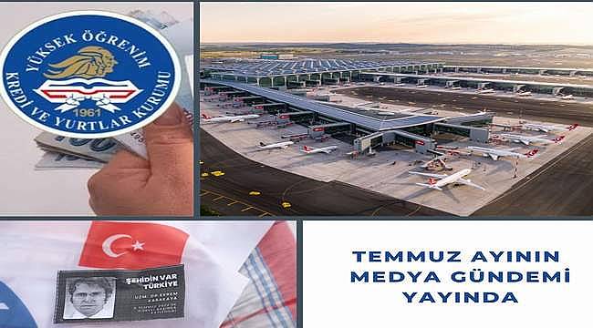 Temmuz Ayının Medya Gündemi Yayında 