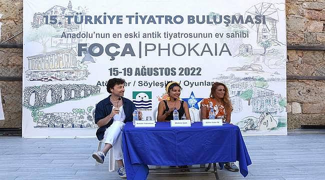15. Türkiye Tiyatro Buluşması Etkinlikleri Foça'da başladı 