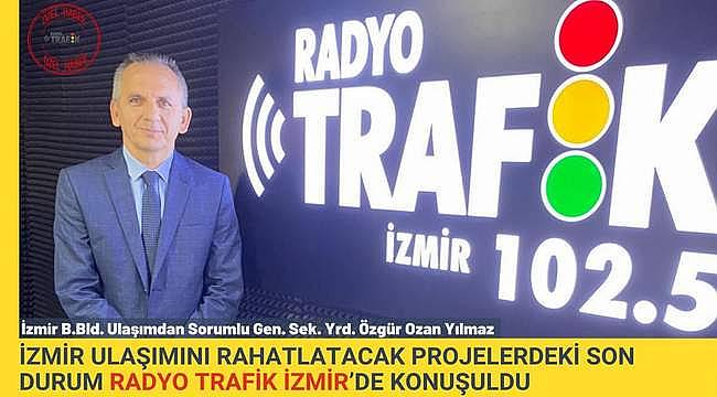 İzmir ulaşımını rahatlatacak projelerdeki son durum Radyo Trafik İzmir'de konuşuldu 