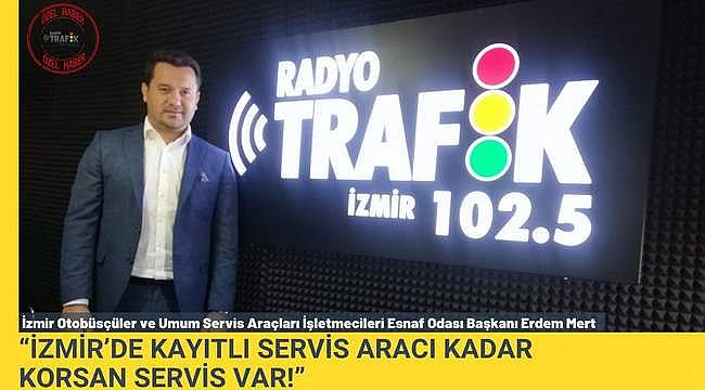 Erdem Mert'ten iddialı açıklama: "İzmir'de kayıtlı servis aracı kadar korsan servis var" 