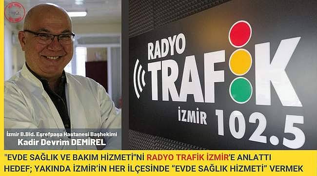 Hedef; yakında İzmir'in her ilçesinde "evde sağlık hizmeti" vermek 