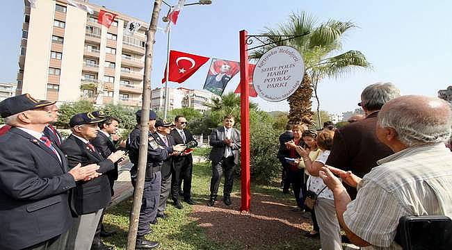 Karşıyaka, Şehit Polis Habip Poyraz'ın adını ölümsüzleştirdi 