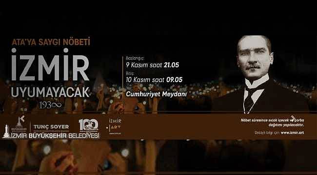 9 Kasım'ı 10 Kasım'a bağlayan gece İzmir uyumayacak 