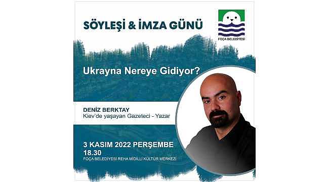 Foça'da söyleşi: Ukrayna nereye gidiyor?  