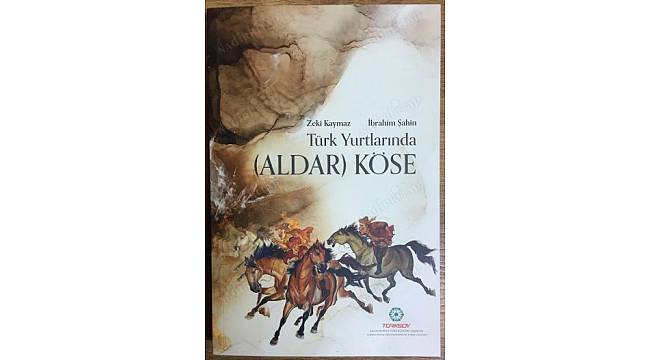 Mizahi bir Türk Kahramanını anlatan kitap: "Türk Yurtlarında Aldar Köse" 