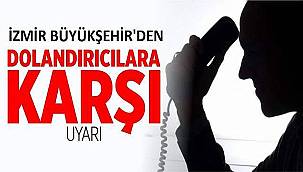 İzmir Büyükşehir Belediyesi'nden bir uyarı daha: Belediyenin adını kullanan dolandırıcılara dikkat!