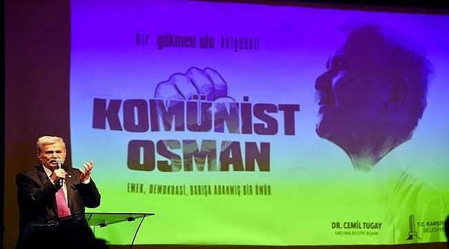 Komünist Osman, Karşıyaka'da ayakta alkışlandı 