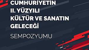 İzmir'de "Cumhuriyetin İkinci Yüzyılına Girerken Kültür ve Sanatın Geleceği" sempozyumu