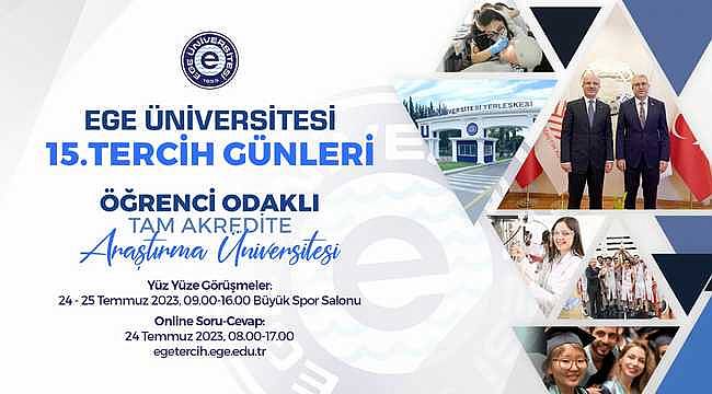 Ege Üniversitesi "15. Tercih Günleri" 24 Temmuz'da başlıyor… 